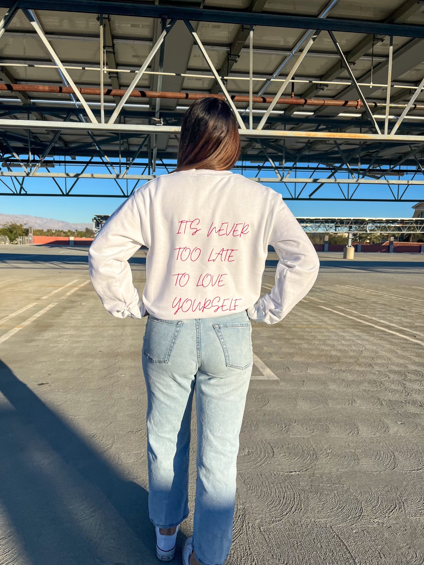 IT’S NEVER TO LATE TO LOVE YOURSELF CREWNECK